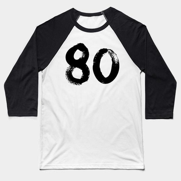 Number 80 Baseball T-Shirt by Erena Samohai